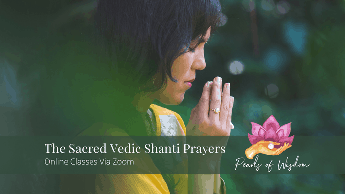 The Sacred Vedic Shanti Prayers